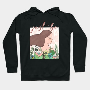 Just Be - Spring Time Flower Design Hoodie